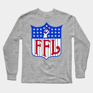 Fantasy Football League! (or the FFL for short) Long Sleeve T-Shirt